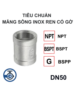 Tiêu chuẩn Măng sông Inox ren có gờ DN50