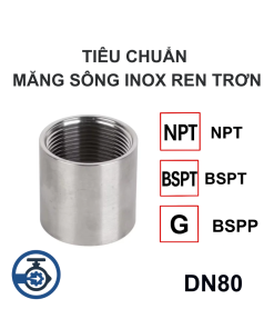 Tiêu chuẩn Măng sông Inox ren trơn DN80